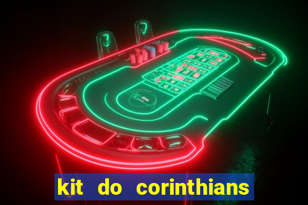 kit do corinthians dls 2021